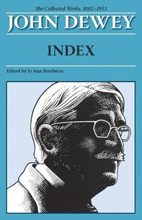 bokomslag The Collected Works of John Dewey, Index