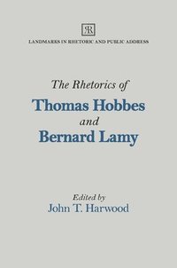 bokomslag The Rhetorics of Thomas Hobbes and Bernard Lamy