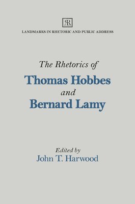 John T. Harwood, John T. Harwood - Rhetorics of Thomas Hobbes and Bernard Lamy, Häftad