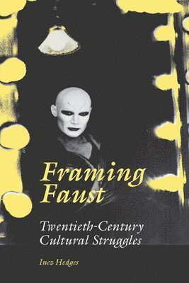 Inez Hedges - Framing Faust, Häftad