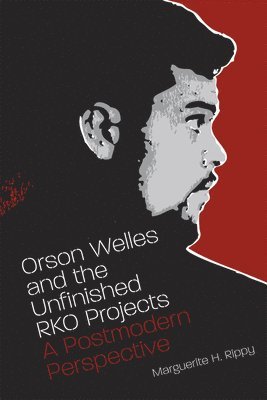 Marguerite Rippy, Marguerite H. Rippy - Orson Welles and the Unfinished RKO Projects, Häftad
