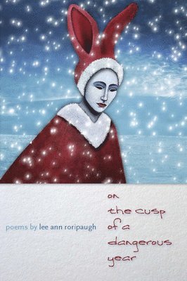 Lee Ann Roripaugh - On the Cusp of a Dangerous Year, Häftad