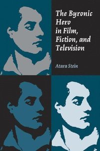 bokomslag The Byronic Hero in Film, Fiction, and Television