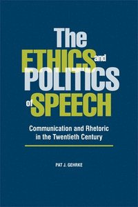 bokomslag The Ethics and Politics of Speech