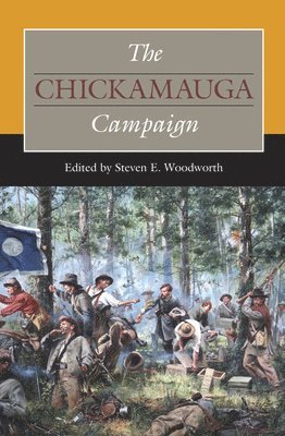Steven E. Woodworth, Steven E Woodworth - Chickamauga Campaign, Inbunden