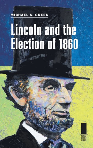 bokomslag Lincoln and the Election of 1860