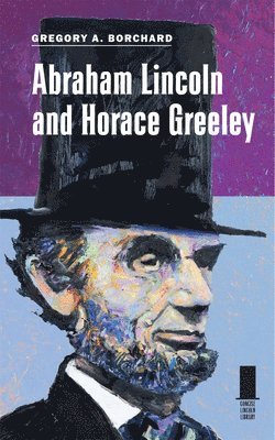 Abraham Lincoln and Horace Greeley