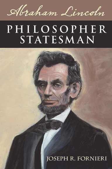 bokomslag Abraham Lincoln, Philosopher Statesman