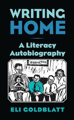 Eli Goldblatt - Writing Home, Häftad
