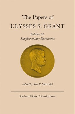 bokomslag The Papers of Ulysses S. Grant, Vol. 32