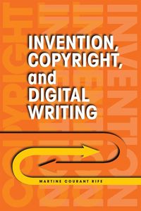 bokomslag Invention, Copyright, and Digital Writing