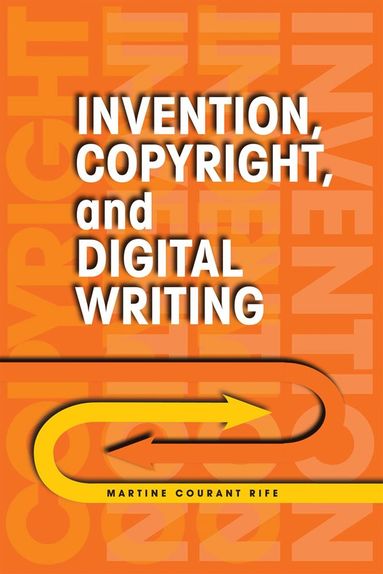 bokomslag Invention, Copyright, and Digital Writing