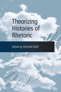 bokomslag Theorizing Histories of Rhetoric