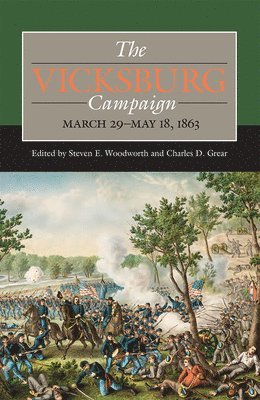 Steven Woodworth, Charles Grear, Steven E. Woodworth, Charles D. Grear - Vicksburg Campaign, March 29-May 18, 1863, Inbunden