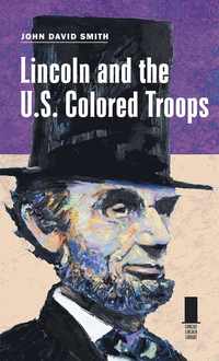 bokomslag Lincoln and the U.S. Colored Troops