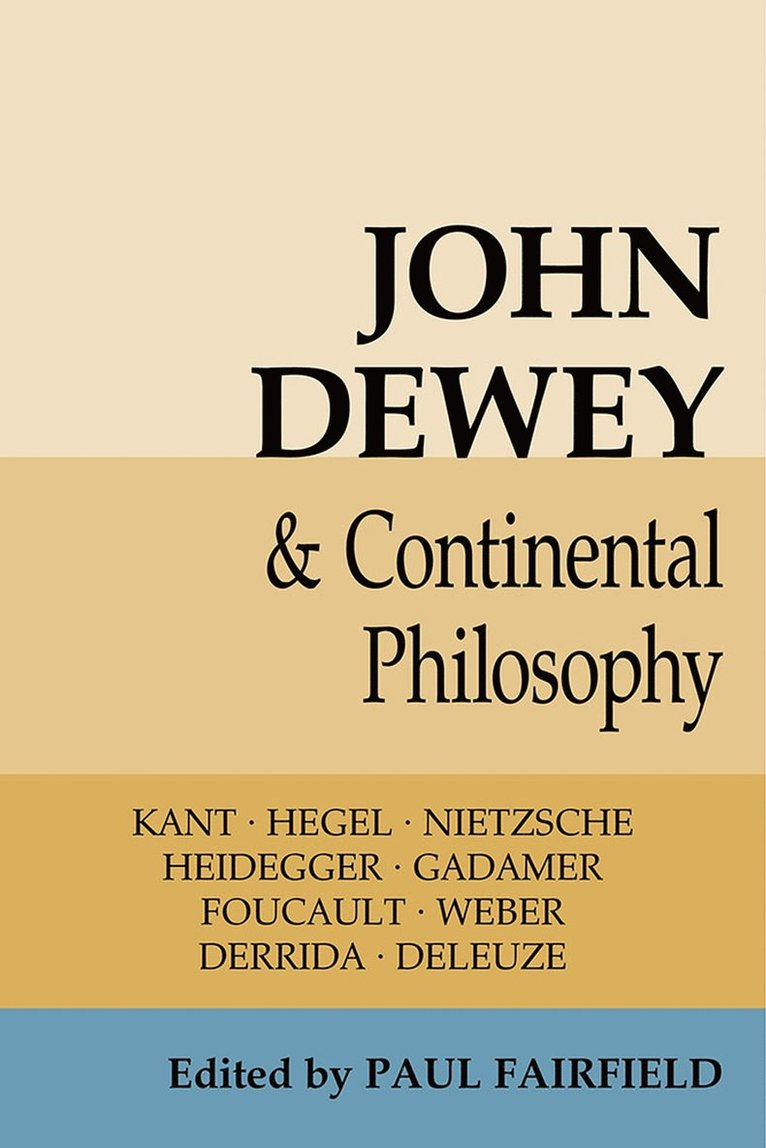 John Dewey and Continental Philosophy 1