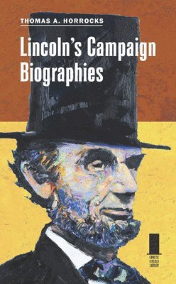 Lincoln's Campaign Biographies 1