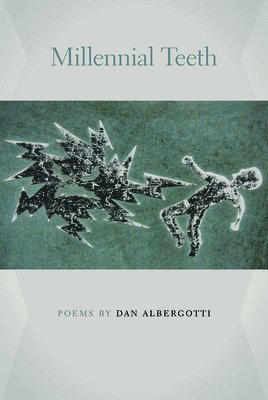 Dan Albergotti - Millennial Teeth, Häftad