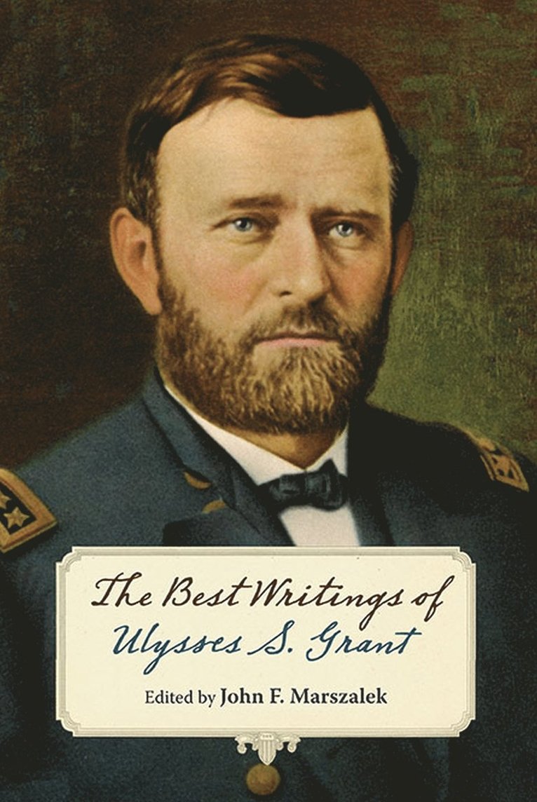 Best Writings of Ulysses S. Grant.