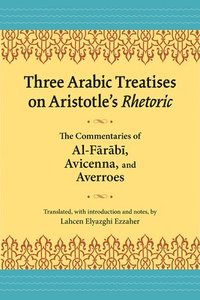 bokomslag Three Arabic Treatises on Aristole's Rhetoric