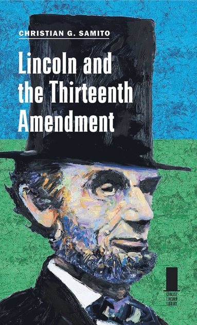 bokomslag Lincoln and the Thirteenth Amendment