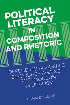 Donald Lazere - Political Literacy in Composition and Rhetoric, Häftad