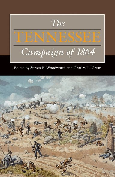 Steven E. Woodworth, Charles D. Grear - Tennessee Campaign of 1864, Häftad