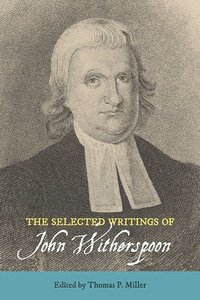 bokomslag The Selected Writings of John Witherspoon