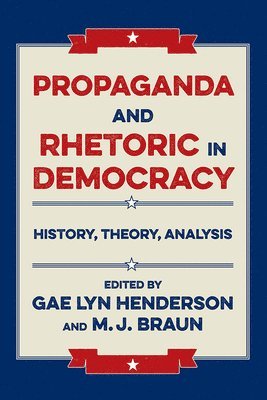 bokomslag Propaganda and Rhetoric in Democracy