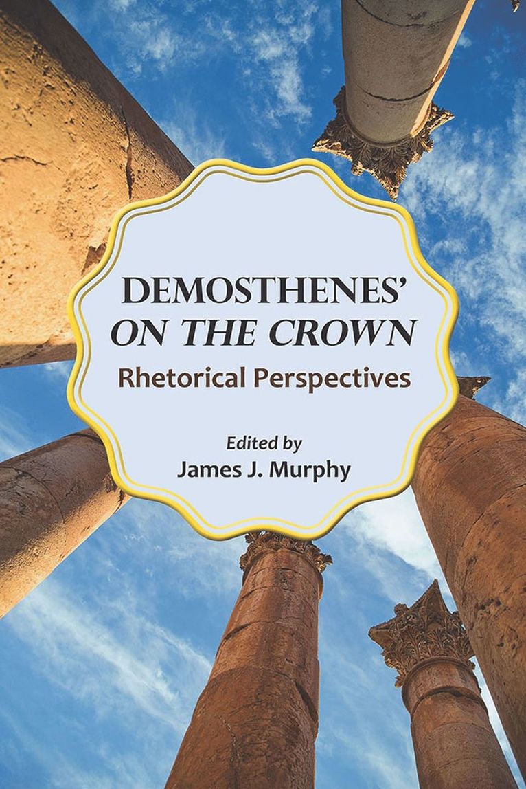 James J. Murphy, Lois Peters Agnew, James J. Murphy - Demosthenes' ""on the Crown, Häftad