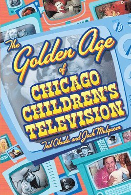 The Golden Age of Chicago Children's Television 1