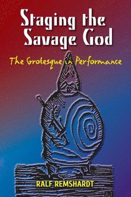Ralf E. Remshardt, Ralf Remshardt - Staging the Savage God, Häftad