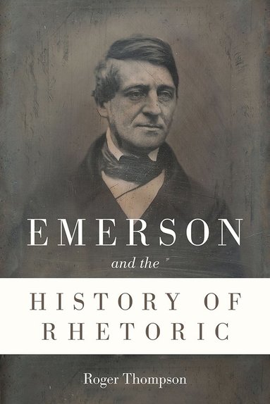 bokomslag Emerson and the History of Rhetoric