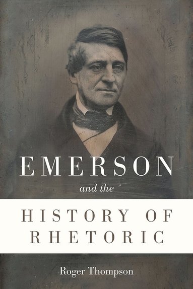 bokomslag Emerson and the History of Rhetoric