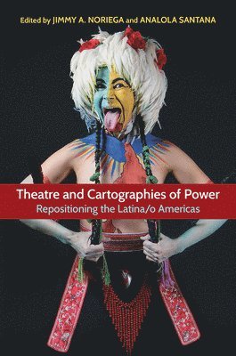 Analola Santana, Jimmy A. Noriega - Theatre and Cartographies of Power, Häftad