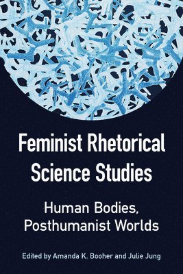 Feminist Rhetorical Science Studies 1