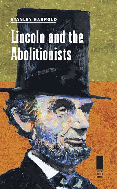 bokomslag Lincoln and the Abolitionists