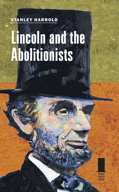 bokomslag Lincoln and the Abolitionists