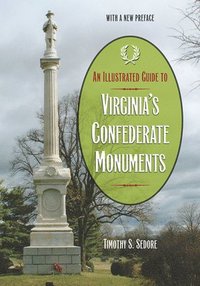 bokomslag An Illustrated Guide to Virginia's Confederate Monuments