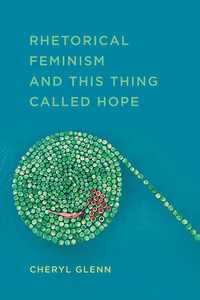 bokomslag Rhetorical Feminism and This Thing Called Hope