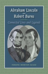 bokomslag Abraham Lincoln and Robert Burns