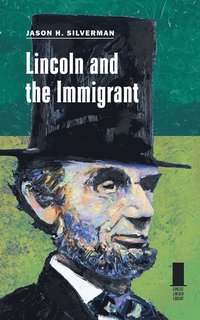 bokomslag Lincoln and the Immigrant