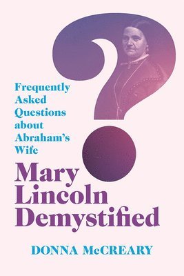 Mary Lincoln Demystified 1