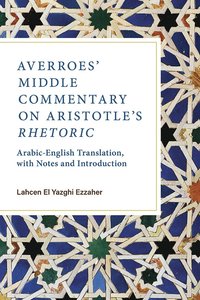 bokomslag Averroes' Middle Commentary on Aristotle's Rhetoric