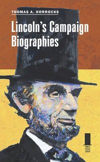 bokomslag Lincoln's Campaign Biographies