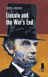 bokomslag Lincoln and the War's End