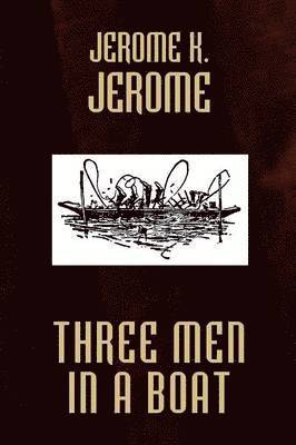 Jerome Jerome, K., Jerome K. Jerome - Three Men in a Boat, Häftad