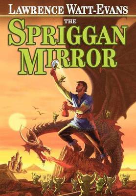 Lawrence, Watt-Evans - Spriggan Mirror, Inbunden