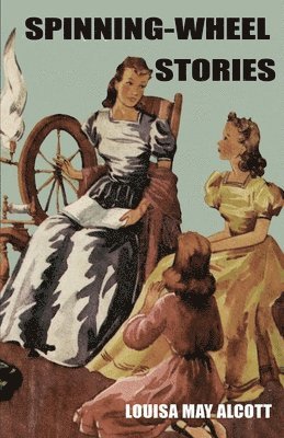 Spinning-Wheel Stories 1