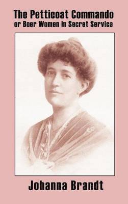 Petticoat Commando, or Boer Women in Secret Service